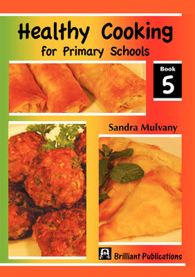 Healthy Cooking for Primary Schools, Book 5 (Paperback)