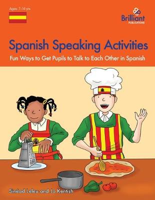 Spanish Speaking Activities: Fun Ways to Get KS2 Pupils to Talk to Each Other in Spanish (Paperback)