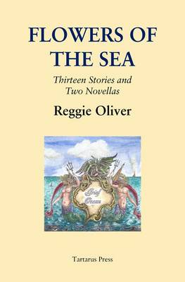 Flowers of the sea: Thirteen Stories and Two Novellas (Hardback)