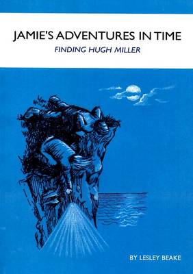 Jamies Adventures in Time: Finding Hugh Miller (Paperback)