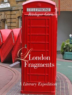 London Fragments: A Literary Expedition (Hardback)