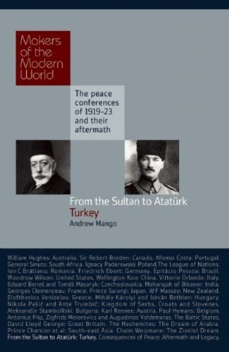 From the Sultan to Ataturk: Turkey - Makers of the Modern World (Hardback)