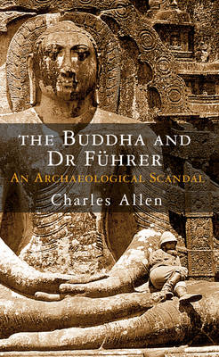 The Buddha and Dr Fuhrer: An Archaeological Scandal (Hardback)