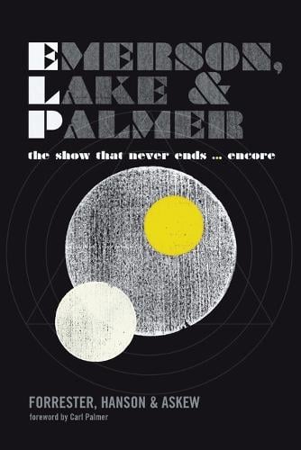 Emerson, Lake and Palmer: The Show That Never Ends ... Encore (Paperback)