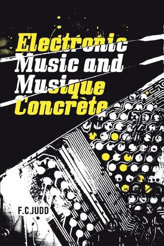 Electronic Music and Musique Concrete (Paperback)