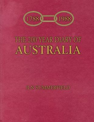 The 200 Year Diary of Australia: 1788-1988 (Paperback)