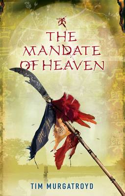 The Mandate of Heaven - Medieval China Trilogy 3 (Hardback)