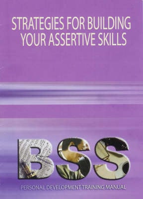 Strategies for Building Your Assertiveness Skills (Paperback)
