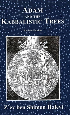 Adam and the Kabbalistic Trees: An Esoteric View of the Body, Psyche and Spirit (Paperback)