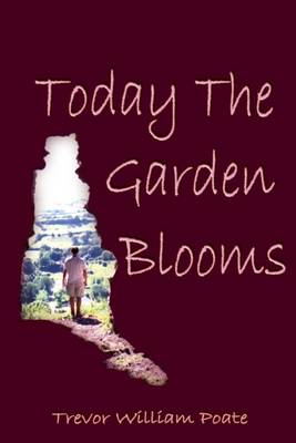 Today the Garden Blooms (Paperback)