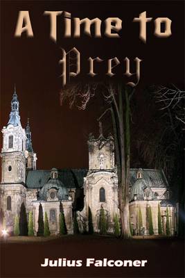 A Time to Prey - Julius Falconer Series 7 (Paperback)
