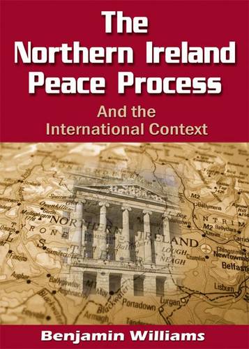 The Northern Ireland Peace Process and the International Context (Paperback)