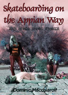Skateboarding on the Appian Way (Paperback)