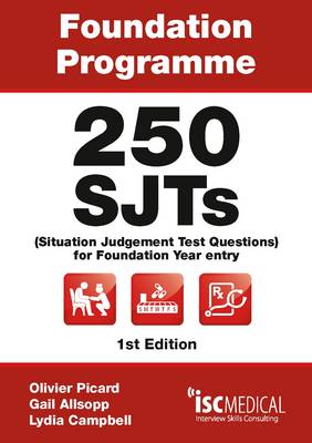 Foundation Programme - 250 SJTs for Entry into Foundation Year (Situational Judgement Test Questions - FY1) (Paperback)