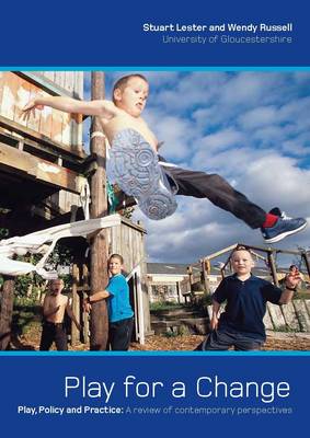 Play for a Change: Play, Policy and Practice - A Review of Contemporary Perspectives (Paperback)