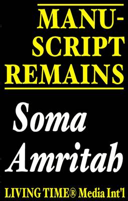 Manuscript Remains: The Final Verse of Soma Amritah - Living Time World Poetry No. 14 (Paperback)