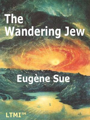 The Wandering Jew: A Tale of the Jesuits - Living Time World Fiction No. 3 (Paperback)