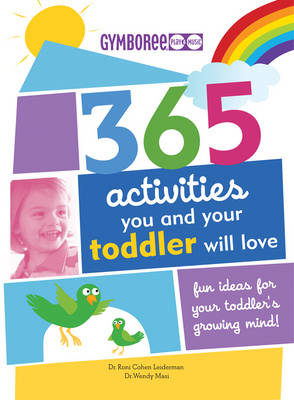 365 Activities You and Your Toddler Will Love: Fun Ideas for Your Toddler's Growing Mind (Paperback)