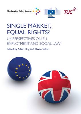 Single Market, Equal Rights?: UK Perspectives on EU Employment and Social Law (Paperback)