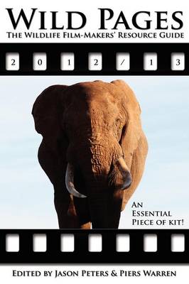 Wild Pages 2012-13: The Wildlife Film-makers' Resource Guide (Paperback)