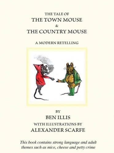 Tale of the Town Mouse & the Country Mouse, The: a Modern Retelling (Hardback)