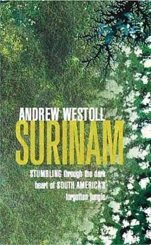 Surinam: Stumbling After Eden in the Jungles of South America (Paperback)