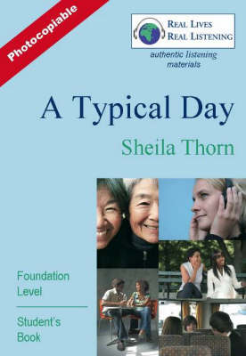 A Typical Day: Foundation Level - Real Lives, Real Listening S. (Paperback)