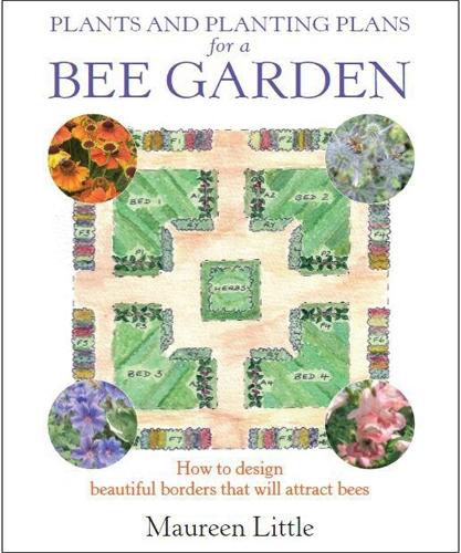 Plants and Planting Plans for a Bee Garden: How to design beautiful borders that will attract bees (Paperback)