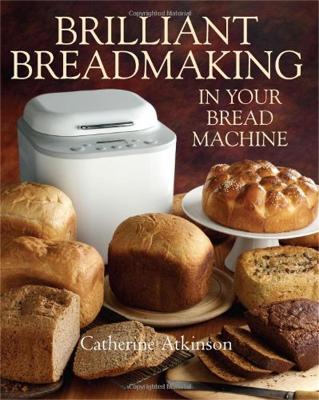 Brilliant Breadmaking in Your Bread Machine (Paperback)