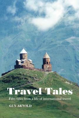 Travel Tales: Fifty Tales from a Life of International Travel (Paperback)