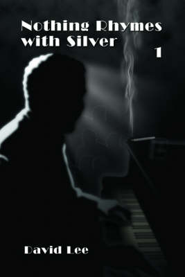 Nothing Rhymes with Silver: Bk. 1 (Paperback)
