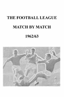 Football League Match by Match 1962/63 (Paperback)