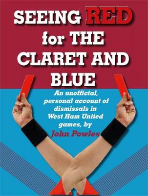 Seeing Red for the Claret and Blue: West Ham United (Paperback)