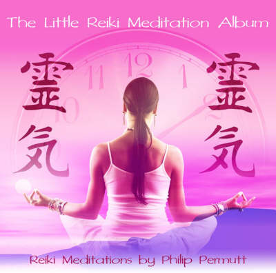 The Little Reiki Meditation Album: PMCD0072 - Little Meditation Series (CD-Audio)