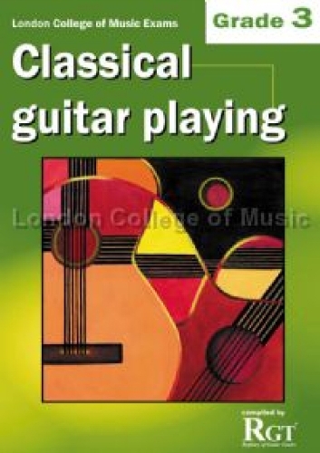 London College of Music Classical Guitar Playing Grade 3 -2018 RGT (Paperback)