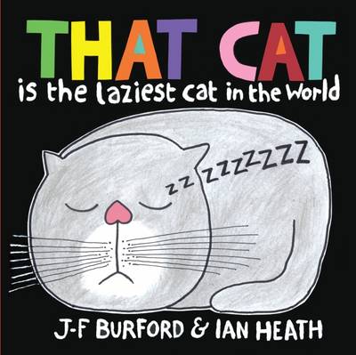 That Cat is the Laziest Cat in the World: Volume 1 - That Cat is the Laziest Cat in the World (Paperback)