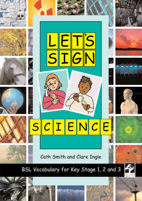 Let's Sign Science: BSL Vocabulary for Key Stage 1, 2 and 3 - Let's Sign (Paperback)