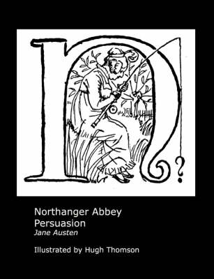 Jane Austen's Northanger Abbey and Persuasion. Illustrated by Hugh Thomson. (Paperback)