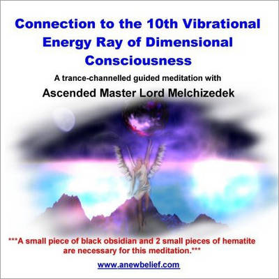 Connection to the 10th Vibrational Energy Ray of Dimensional Consciousness (CD-Audio)