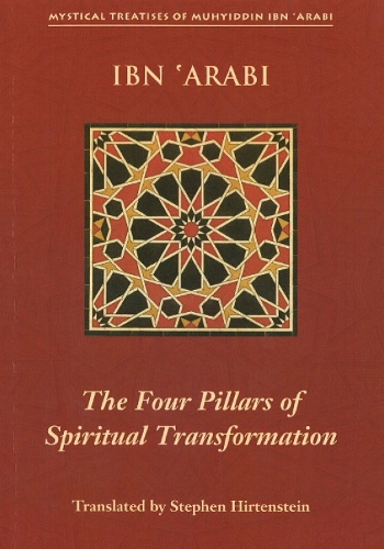 Four Pillars of Spiritual Transformation - Muhyiddin Ibn Arabi