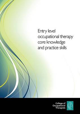 Entry Level Occupational Therapy Core Knowledge and Practice Skills (Paperback)