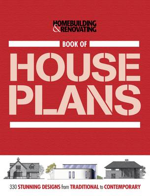 Book of Houseplans, Homebuilding & Renovating: 330 Stunning UK Designs from Traditional to Contemporary (Paperback)