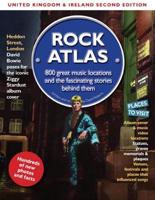 Rock Atlas UK & Ireland: 800 Great Music Locations and the Fascinating Stories Behind Them (Paperback)