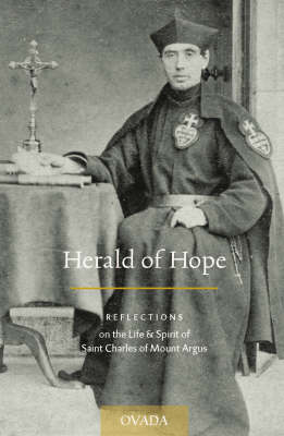 Herald of Hope: Reflections on the Life & Spirit of Saint Charles of Mount Argus (Paperback)