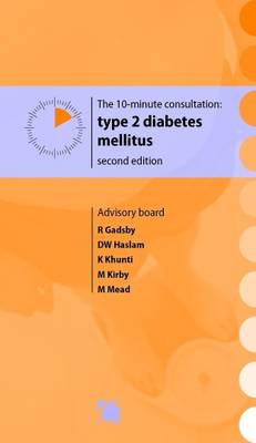 The 10-minute Consultation: Type 2 Diabetes Mellitus (Paperback)