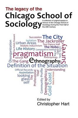 Legacy of the Chicago School. a Collection of Essays in Honour of the Chicago School of Sociology During the First Half of the 20th Century. (Paperback)