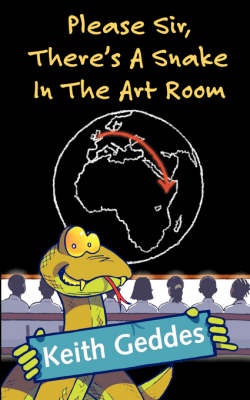 Please Sir, There's A Snake In The Art Room (Paperback)