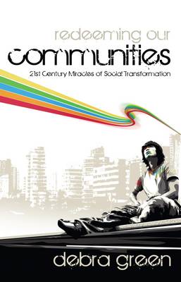 Redeeming Our Communities: 21st Century Miracles of Social Transformation (Paperback)
