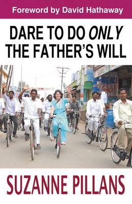 Dare to Do Only the Father's Will (Paperback)