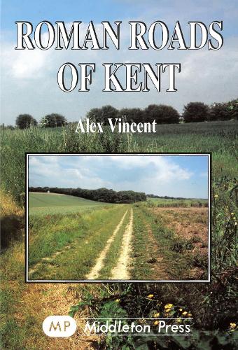 Roman Roads of Kent - Country Books (Hardback)
